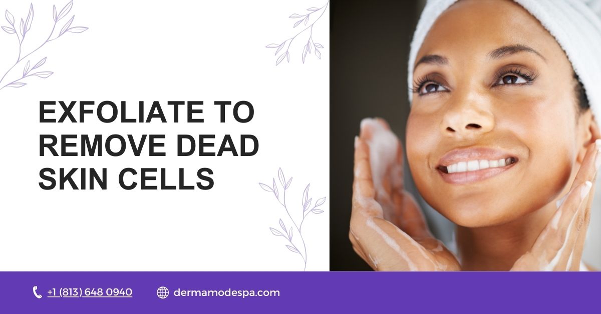 Exfoliate to Remove Dead Skin Cells