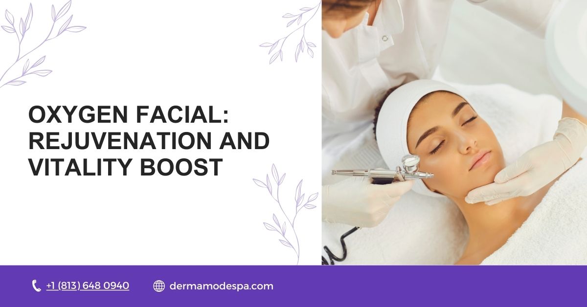 Oxygen Facial Rejuvenation and Vitality Boost