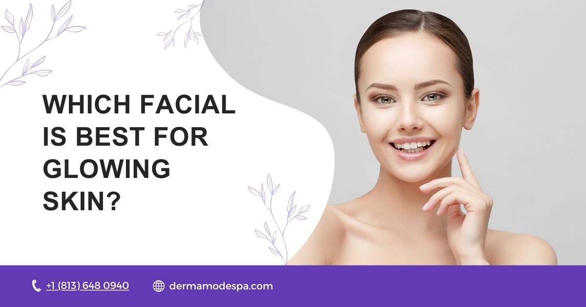 Which Facial is Best for Glowing Skin